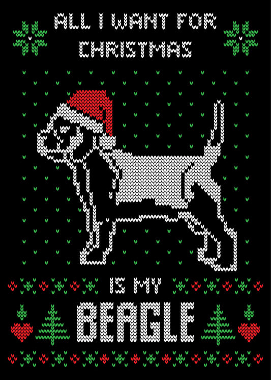 All I Want For Christmas Is My Beagle Ugly Christmas Sweater Ready To Press DTF Transfer