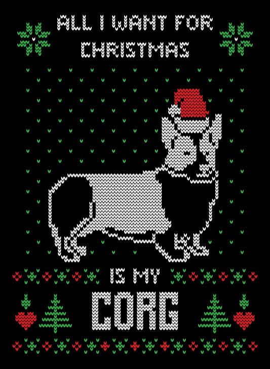 All I Want For Christmas Is My Corgie Ugly Christmas Sweater Party Ready To Press DTF Transfer
