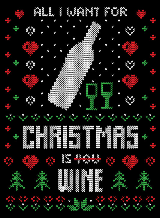 All I Want For Christmas Is Wine Ugly Christmas Sweater Party Ready To Press DTF Transfer