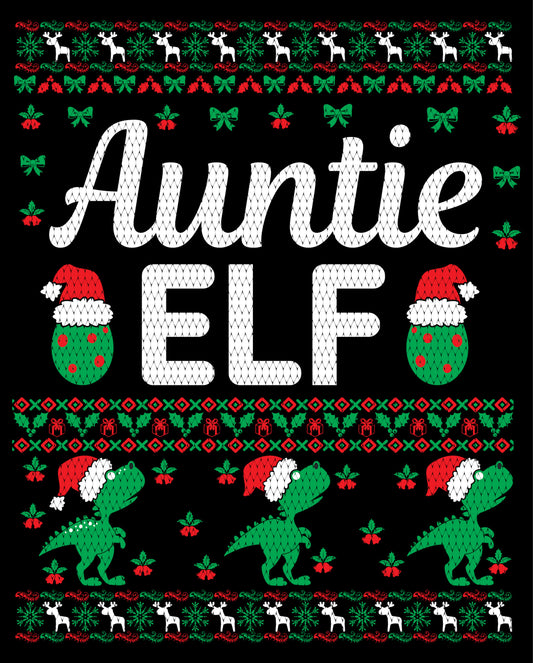 Auntie Elf Ugly Christmas Sweater Party Ready To Press DTF Transfer