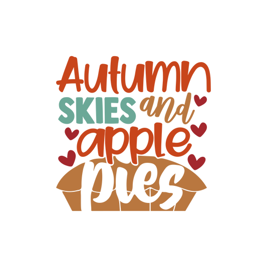 Autumn Skies And Apple Pies - Ready To Press DTF Transfers