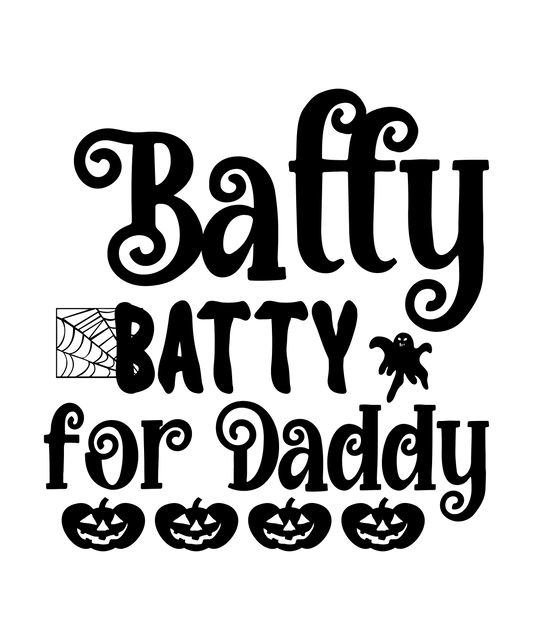 Baffy Batty For Daddy-01 Ready To Press DTF Transfer  Buy Bulk DTF   