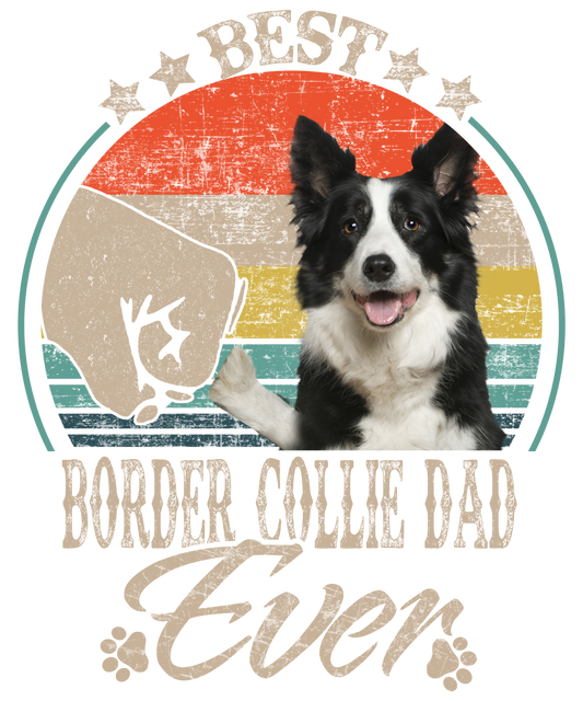 Best Border Collie Dad Ready To Press DTF Transfer
