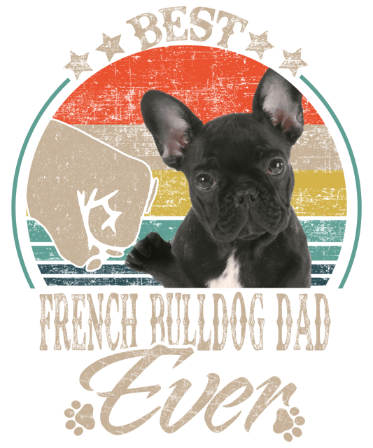 Best French Bulldog Dad Ready To Press DTF Transfer