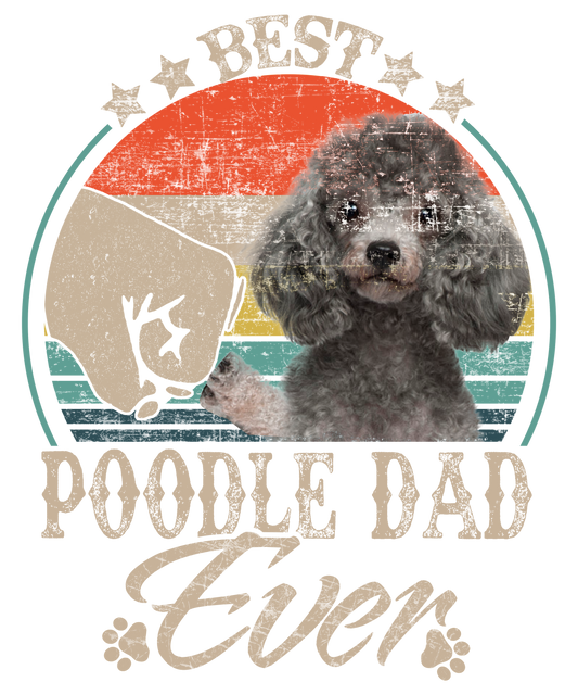 Best Poodle Dad Ready To Press DTF Transfer