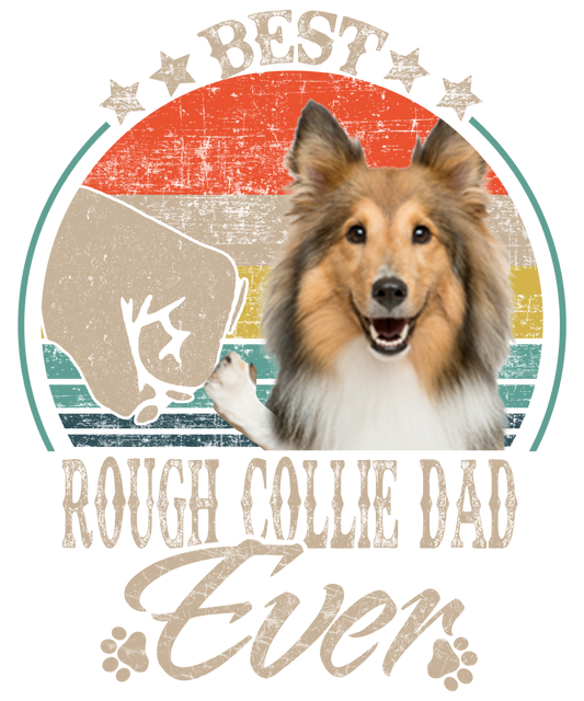 Best Rough Collie Dad Ready To Press DTF Transfer
