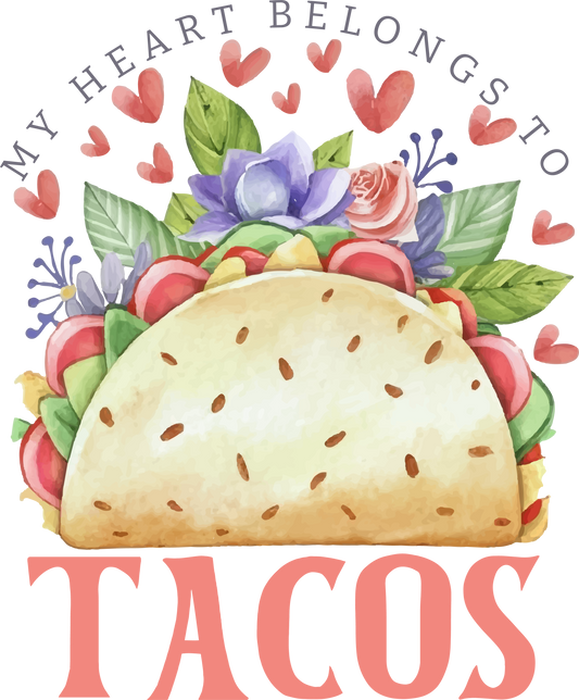 My heart belongs to tacos - Ready to Press DTF Transfers  Buy Bulk DTF   