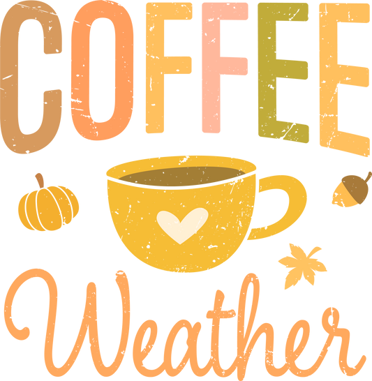 Coffee Weather - Ready To Press DTF Transfers