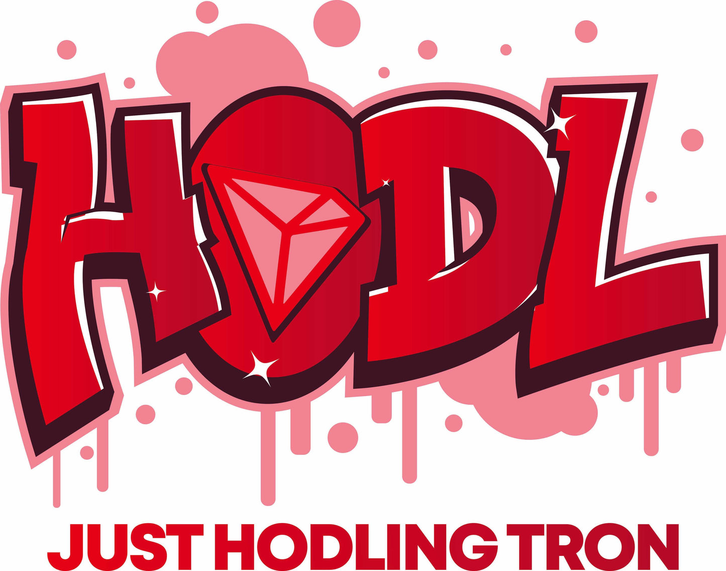 HODL Tron Ready To Press DTF Transfer