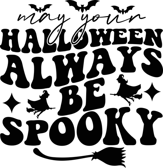 Halloween Always Be Spooky Ready To Press DTF Transfer