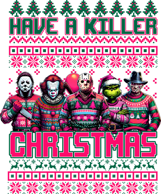 Have A Killer Christmas - Ready to Press DTF Transfers