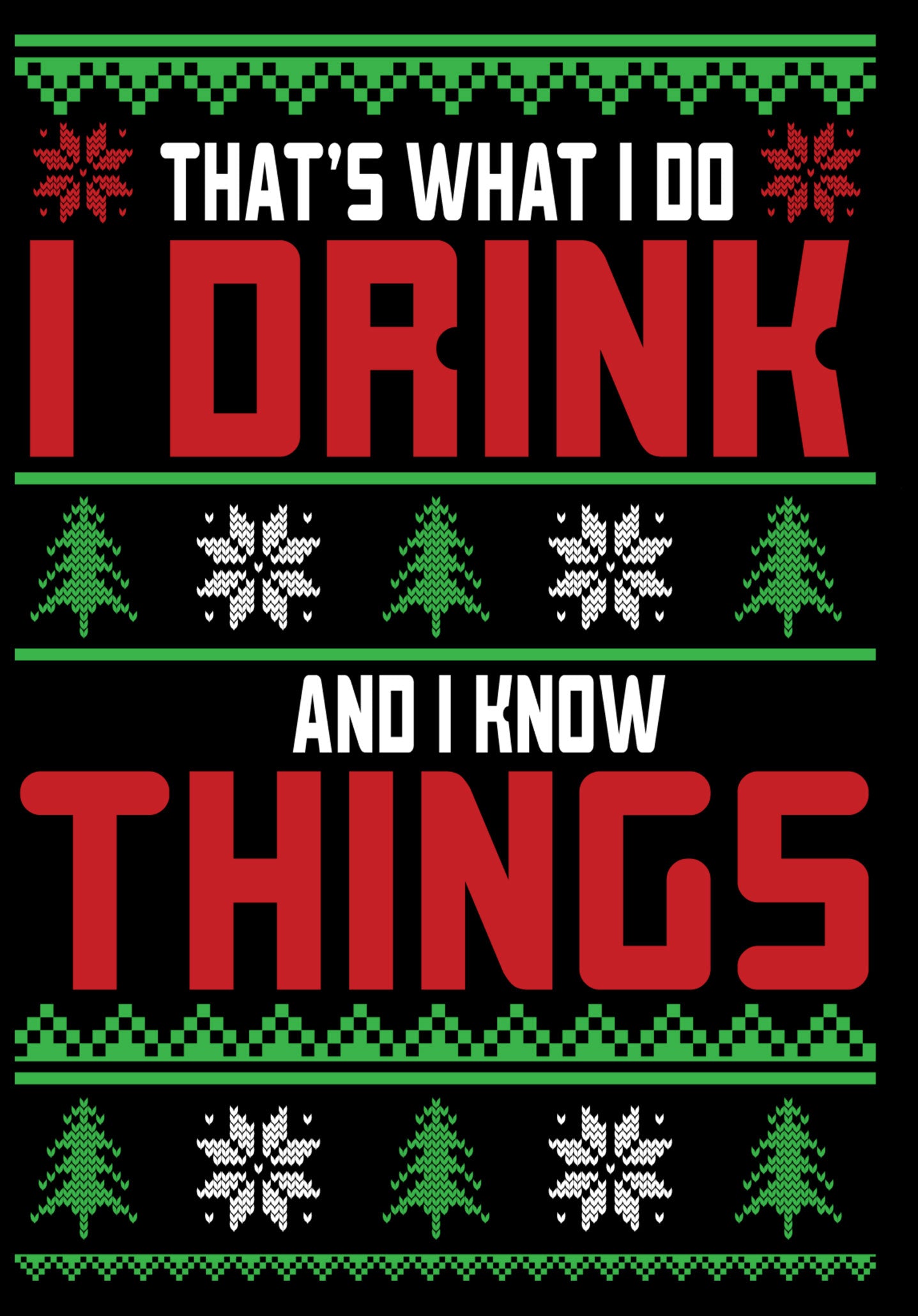 I Drink And I Know Things Ugly Sweater Party Ready To Press DTF Transfer  Buy Bulk DTF   