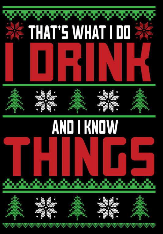 I Drink And I Know Things Ugly Sweater Party Ready To Press DTF Transfer