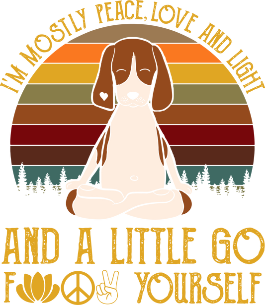 Im Mostly Peace Love And Light And A Little Go Fuck Yourself Beagle 01 Ready To Press DTF Transfer