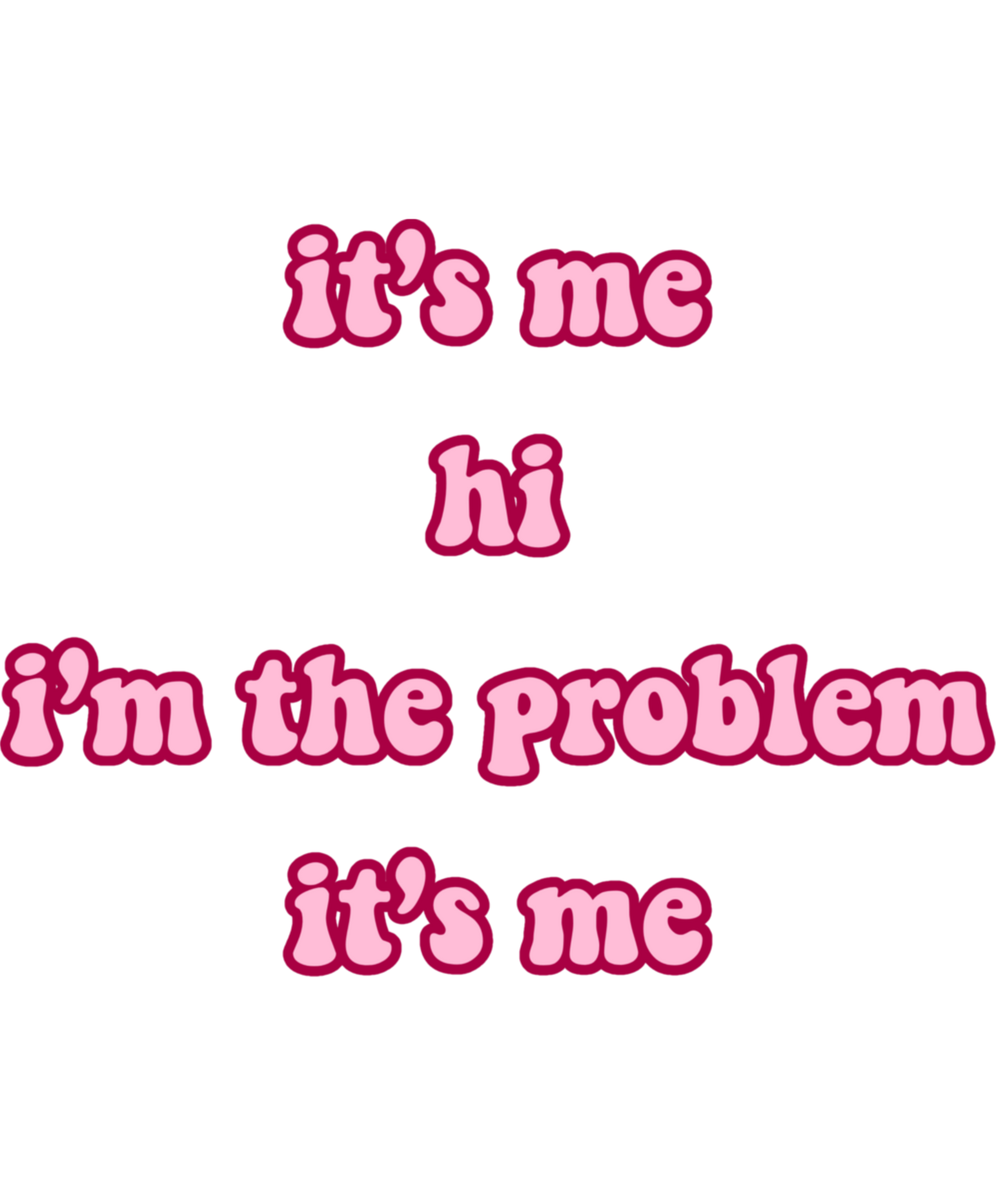 It’s me hi i’m the problem it’s me - Ready To Press DTF Transfers