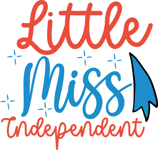 Little Miss Independent - 1149 Ready to Press DTF Transfer