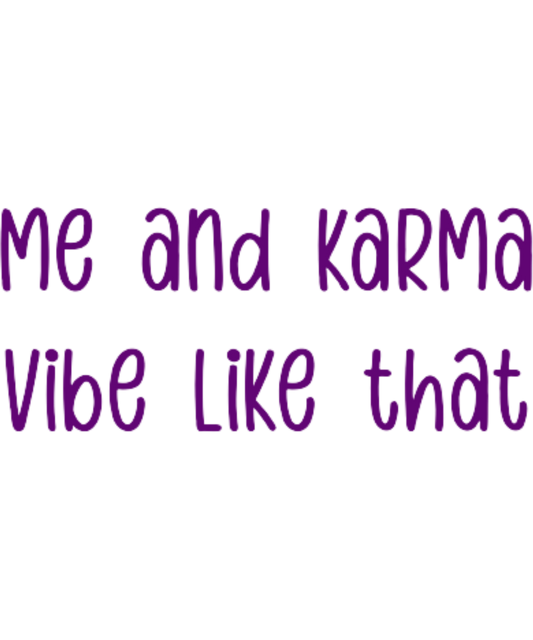 Me and karma vibe lyrics purple - Ready To Press DTF Transfers