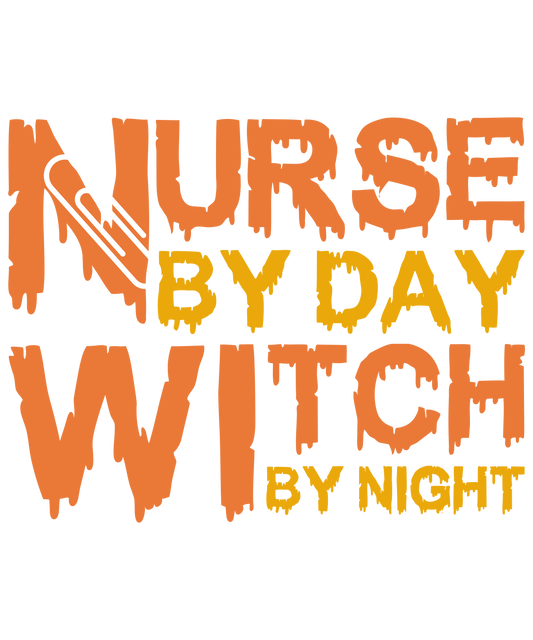 Nurse by day Witch By Night Ready To Press DTF Transfer