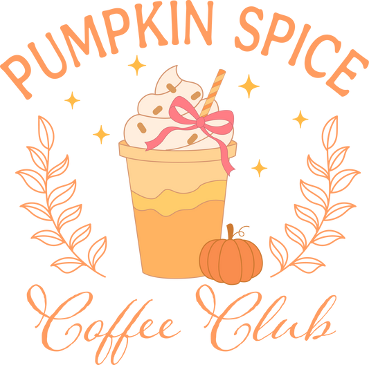 Pumpkin Spice Coffee Club - Ready To Press DTF Transfers