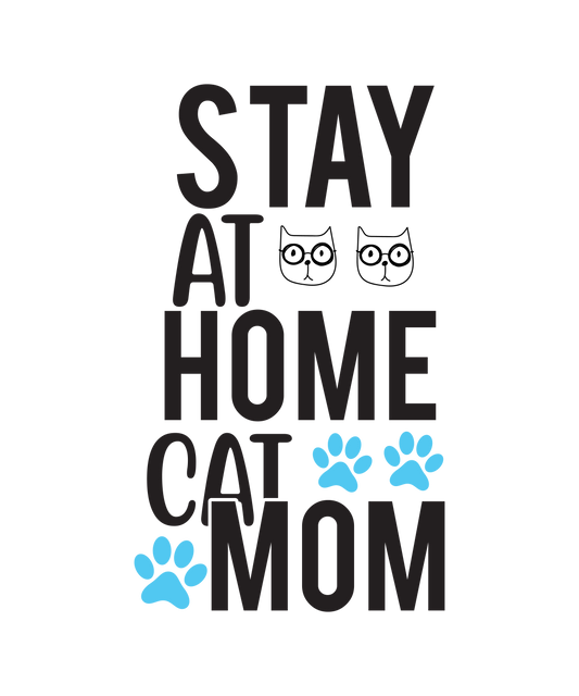 Stay At Home Cat Mom - Ready To Press DTF Transfer