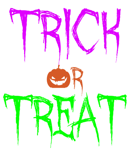 Trick or Treat 4 Ready To Press DTF Transfer