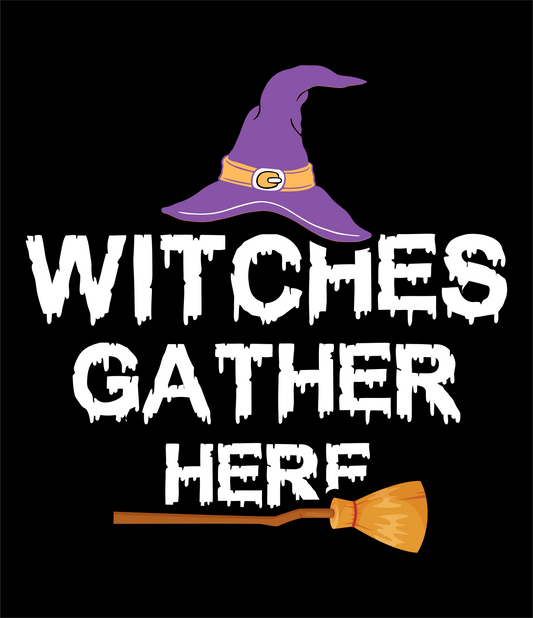 Witches Gather Here Ready To Press DTF Transfer