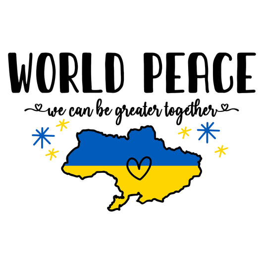 World Peace For Ukraine - Ready To Press DTF Transfer