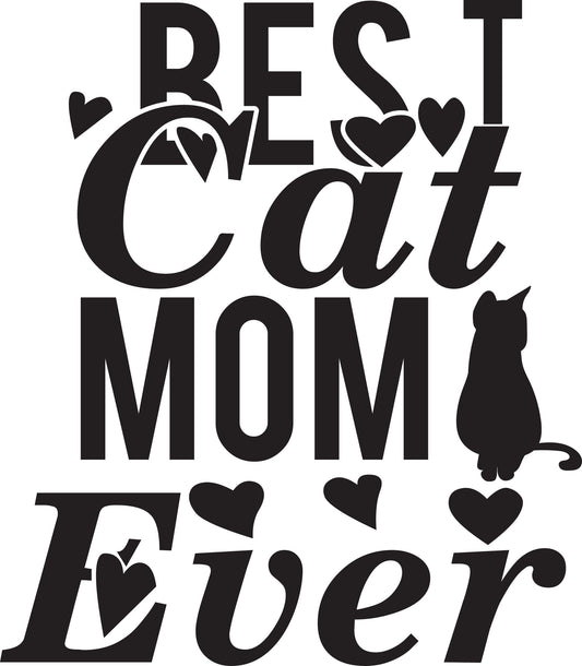 Best Cat Mom Ever - Ready To Press DTF Transfer