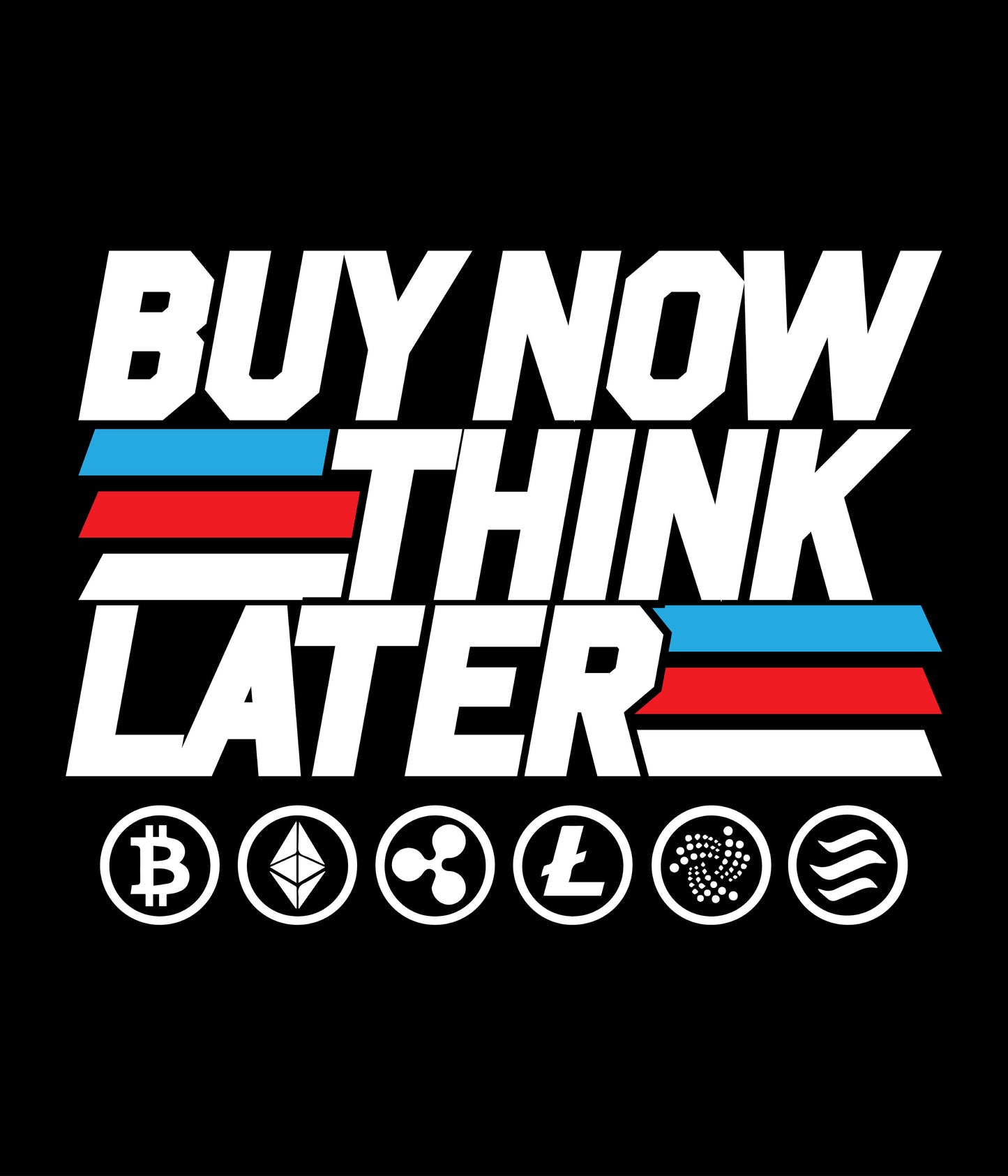 Buy Now Think Later Ready To Press DTF Transfer