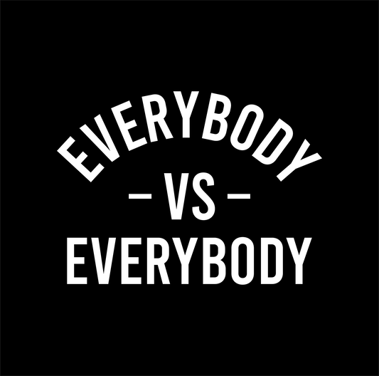 Everybody vs Everybody - Ready To Press DTF Transfer