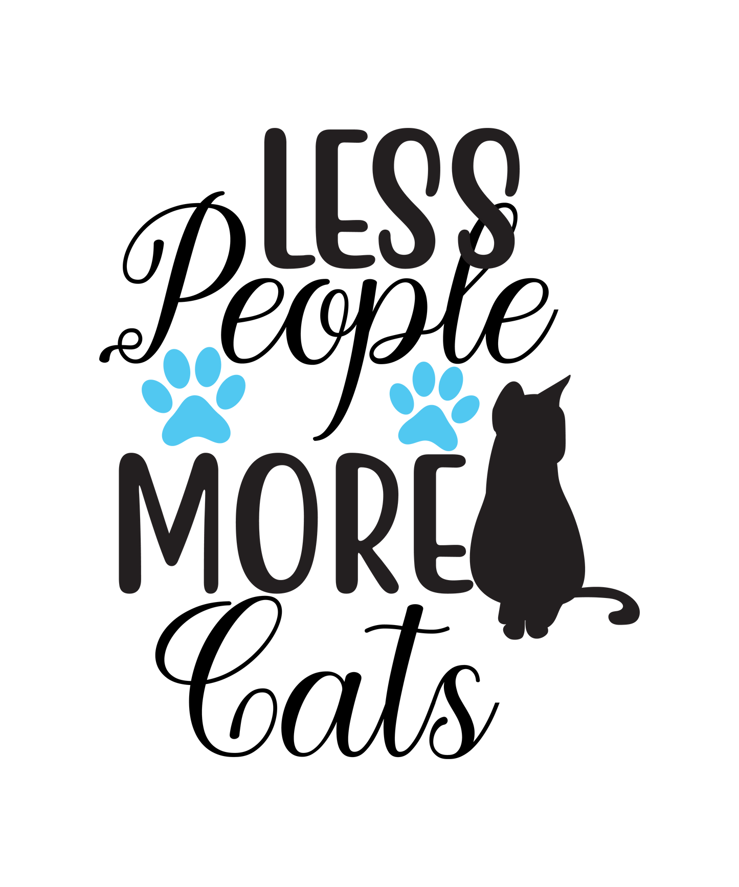 Less People More Cats - Ready To Press DTF Transfer
