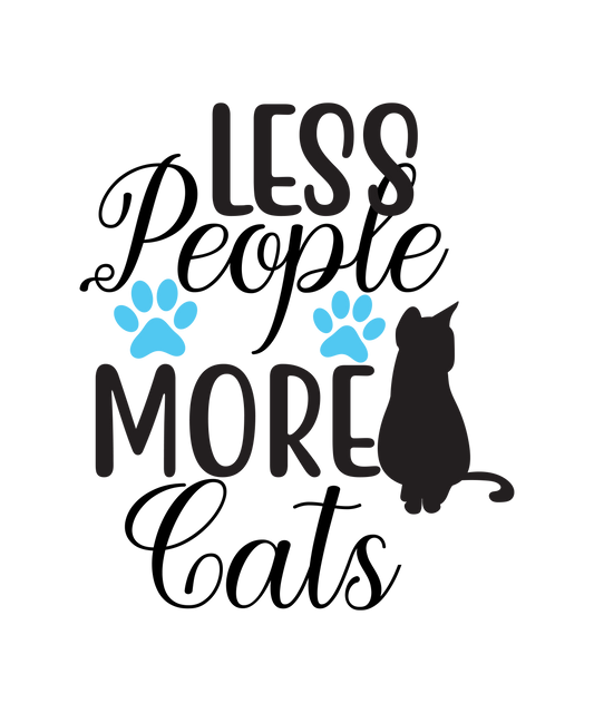 Less People More Cats - Ready To Press DTF Transfer
